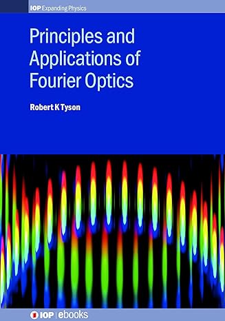 principles and applications of fourier optics 1st edition robert k tyson 075031057x, 978-0750310574