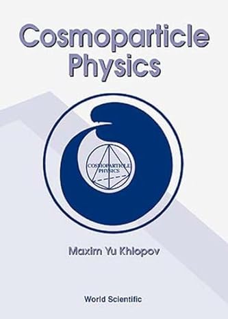 cosmoparticle physics 1st edition maxim yu khlopov 9810231881, 978-9810231880