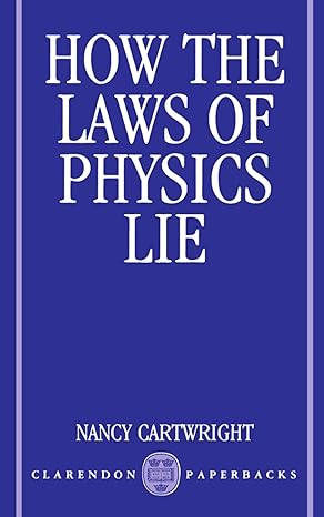 how the laws of physics lie 1st edition nancy cartwright 0198247044, 978-0198247043