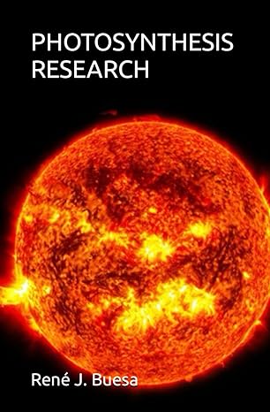 photosynthesis research 1st edition rene j buesa b0cxntg4yw, 979-8884409309