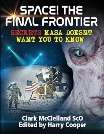 space the final frontier secrets nasa doesnt want you to know 1st edition clark mcclelland ,harry cooper