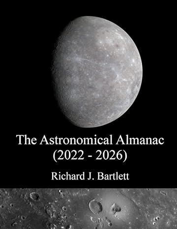 the astronomical almanac a comprehensive guide to night sky events 1st edition richard j bartlett b094phqqpy,
