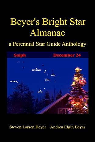 beyers bright star almanac a perennial star guide anthology 1st edition steven larsen beyer ,andrea elgin