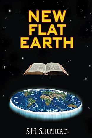 new flat earth 1st edition s h shepherd b096ht1z8r, 979-8508028671