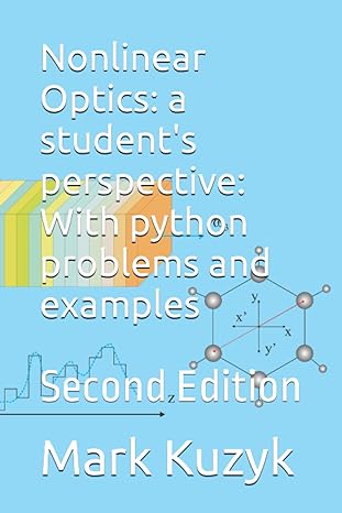 nonlinear optics a students perspective with python problems and examples 1st edition mark g kuzyk
