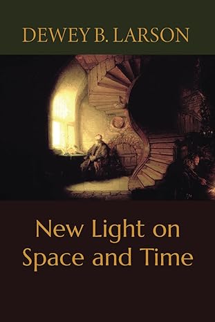 new light on space and time 1st edition dewey b larson b0cw5tyn92, 979-8880409198