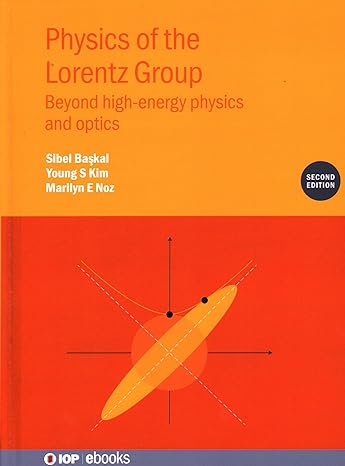 physics of the lorentz group 2nd edition sibel baskal ,young kim ,marilyn e noz 0750336056, 978-0750336055