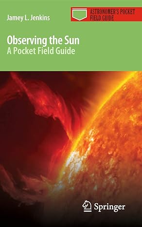 observing the sun a pocket field guide 2013th edition jamey l jenkins 1461480140, 978-1461480143