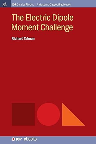 the electric dipole moment challenge 1st edition richard talman 1643278355, 978-1643278353