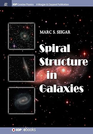 spiral structure in galaxies 1st edition marc s seigar 1643278320, 978-1643278322
