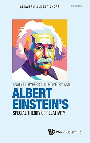 analytic hyperbolic geometry and albert einsteins special theory of relativity 2nd edition abraham albert