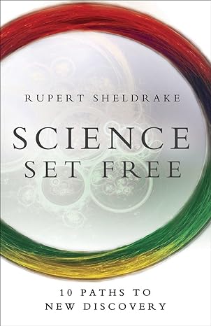 science set free 10 paths to new discovery 1st edition rupert sheldrake 0770436722, 978-0770436728