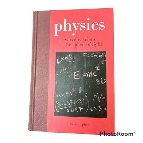 physics everyday science at the speed of light by isaac mcphee hardcover 1st edition isaac mcphee 1435127579,