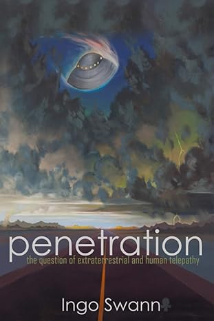 penetration the question of extraterrestrial and human telepathy 1st edition ingo swann 1949214850,