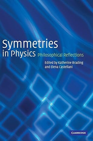 symmetries in physics philosophical reflections 1st edition katherine brading ,elena castellani 0521821371,