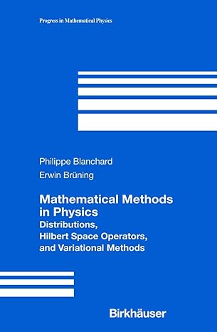 mathematical methods in physics distributions hilbert space operators and variational methods 1st edition