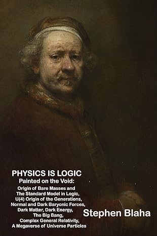 physics is logic painted on the void origin of bare masses and the standard model in logic u origin of the