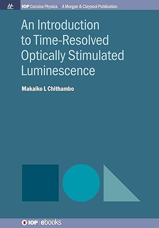 an introduction to time resolved optically stimulated luminescence 1st edition makaiko l chithambo