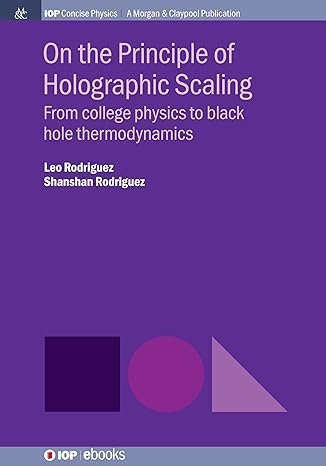 on the principle of holographic scaling from college physics to black hole thermodynamics 1st edition leo