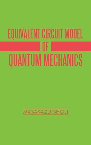 equivalent circuit model of quantum mechanics 1st edition masakazu shoji 1663248966, 978-1663248961