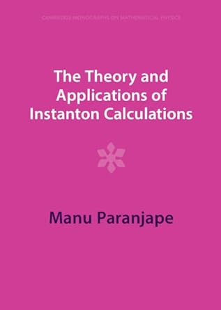 the theory and applications of instanton calculations 1st edition manu paranjape 1009291262, 978-1009291262