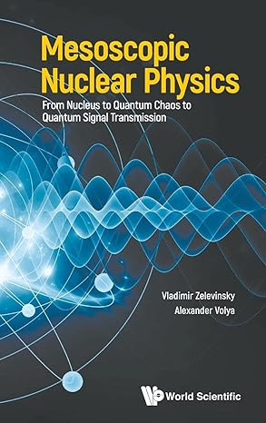 mesoscopic nuclear physics from nucleus to quantum chaos to quantum signal transmission 1st edition vladimir