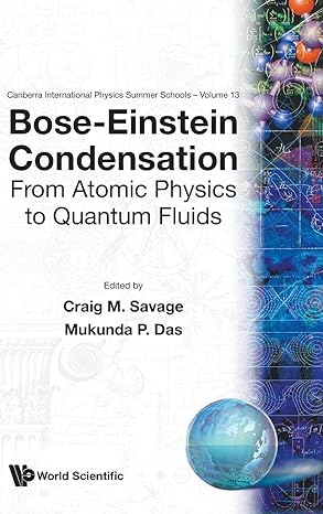 bose einstein condensation from atomic physics to quantum fluids procs of the 13th physics summer sch 1st