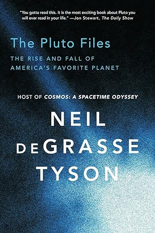 the pluto files the rise and fall of americas favorite planet reissue edition neil degrasse tyson 0393350363,