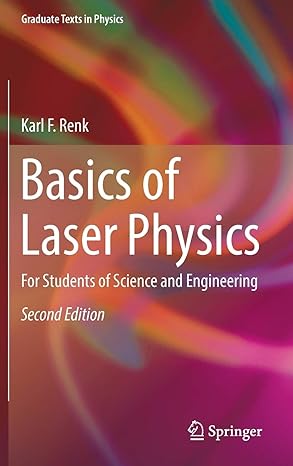 basics of laser physics for students of science and engineering 2nd edition karl f renk 3319506501,