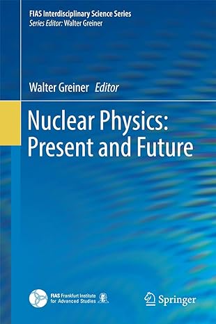 nuclear physics present and future 2015th edition walter greiner 3319101986, 978-3319101989
