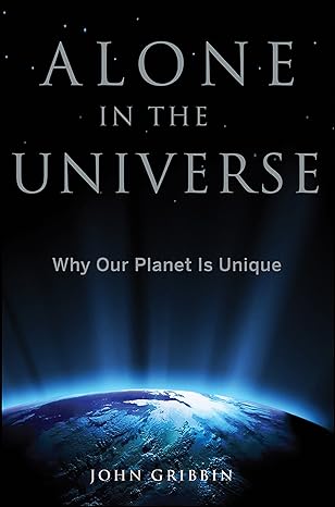 alone in the universe why our planet is unique 1st edition john gribbin 1118147979, 978-1118147979