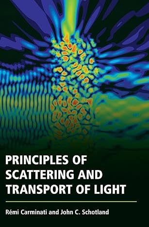 principles of scattering and transport of light 1st edition remi carminati ,john c schotland 1107146933,
