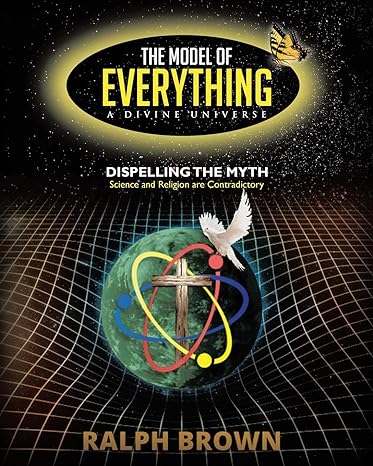 the model of everything a divine universe 2nd edition ralph brown b09rm2xlrg, 979-8985079005