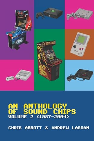 an anthology of sound chips vol 2 arcade console and home micro sound chips 1st edition chris abbott ,andrew
