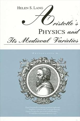 aristotles physics and its medieval varieties 1st edition helen s lang 0791410838, 978-0791410837