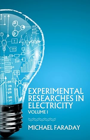 experimental researches in electricity volume 1 1st edition michael faraday b0c2s22xx7, 979-8393044657
