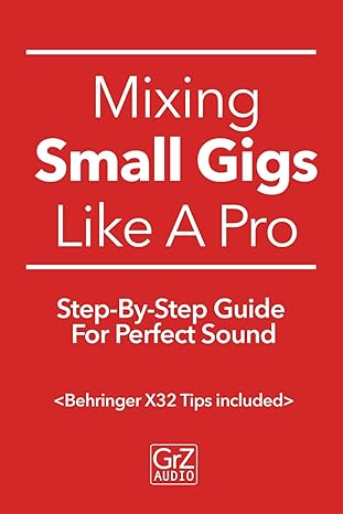 mixing small gigs like a pro step by step guide for perfect sound 1st edition gerald hehenberger b089m619rm,