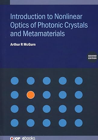 introduction to nonlinear optics of photonic crystals and metamaterials 2nd edition arthur r mcgurn