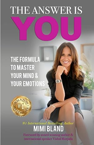 the answer is you the formula to master your mind and your emotions 1st edition mimi bland b08qbly5lk,
