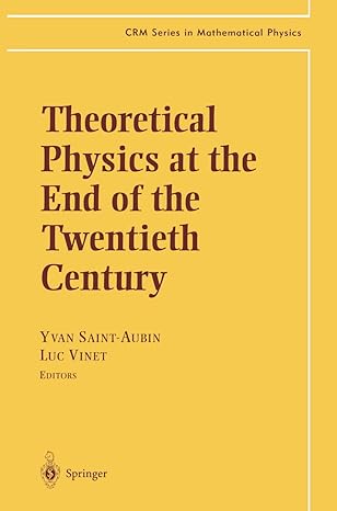 theoretical physics at the end of the twentieth century lecture notes of the crm summer school banff alberta