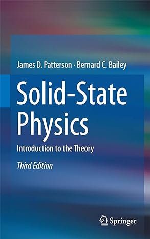 solid state physics introduction to the theory 3rd edition james d patterson ,bernard c bailey 3319753215,