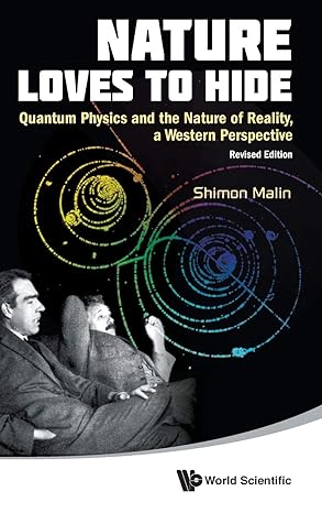 nature loves to hide quantum physics and the nature of reality a western perspective revised edition