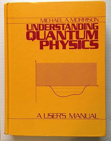 understanding quantum physics a users manual vol 1 1st edition michael a morrison 0137479085, 978-0137479085