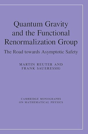quantum gravity and the functional renormalization group the road towards asymptotic safety 1st edition