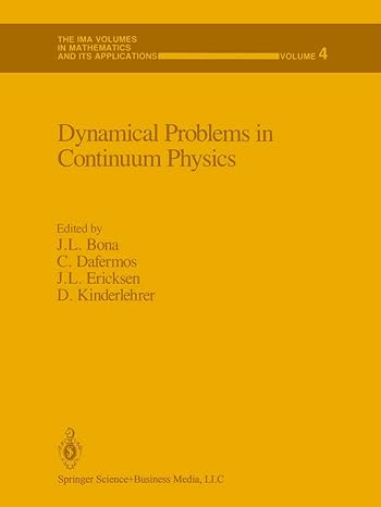 dynamical problems in continuum physics 1987th edition j l bona ,c dafermos ,j l ericksen ,d kinderlehrer