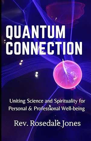 quantum connection uniting science and spirituality for personal and professional well being 1st edition rev