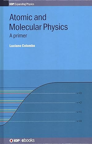 atomic and molecular physics a primer 1st edition luciano prof colombo 0750322586, 978-0750322584
