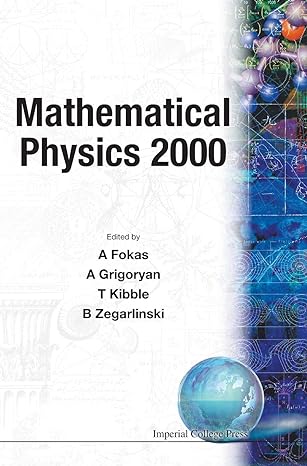 mathematical physics 2000 2000th edition athanassios fokas ,alexander grigoryan ,tom kibble ,boguslaw