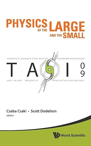 physics of the large and the small tasi 2009 proceedings of the theoretical advanced study institute in