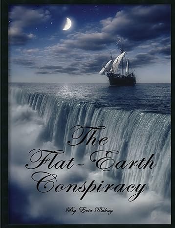 the flat earth conspiracy null edition eric dubay 1312627166, 978-1312627161